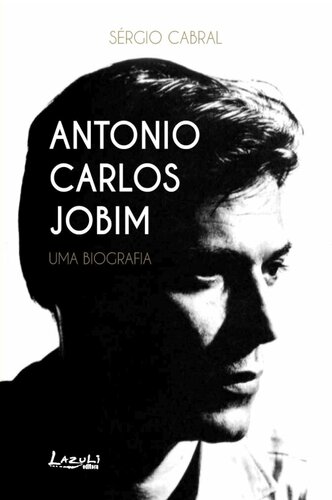 Antonio Carlos Jobim: uma biografia