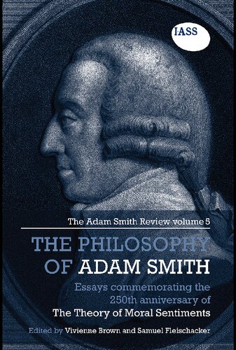 The Philosophy of Adam Smith: Essays commemorating the 250th anniversary of The Theory of Moral Sentiments