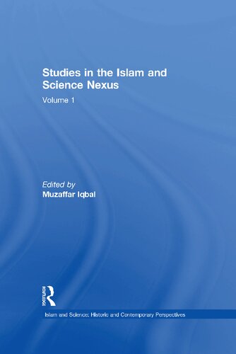 Studies in the Islam and Science Nexus Volume 1