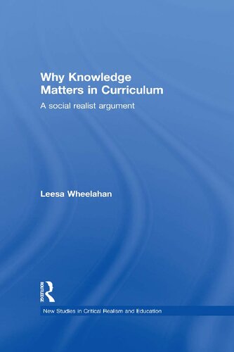 Why Knowledge Matters in Curriculum: A Social Realist Argument