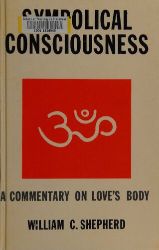 Symbolical Consciousness: A Commentary on Love's Body