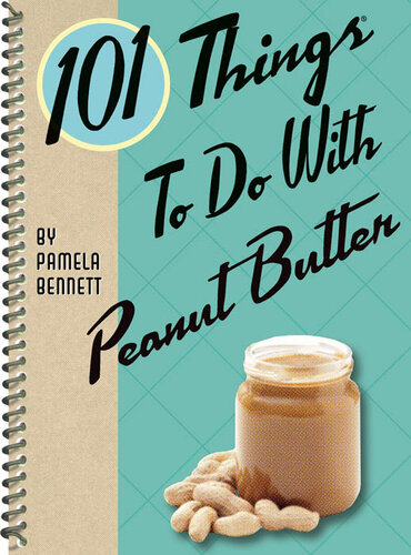 101 Things to Do With Peanut Butter by  (2020)