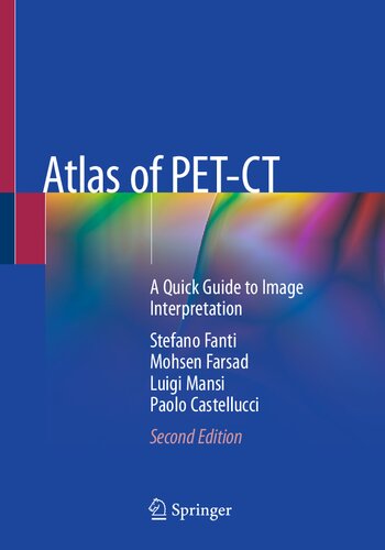 Atlas of PET-CT : a Quick Guide to Image Interpretation.