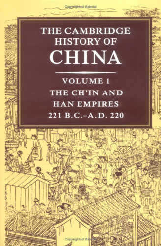 The Cambridge History of China, Vol. 1: The Ch'in and Han Empires, 221 BC-AD 220