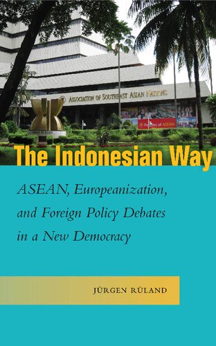 The Indonesian Way: ASEAN, Europeanization, and Foreign Policy Debates in a New Democracy
