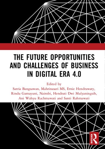 The Future Opportunities and Challenges of Business in Digital Era 4.0 (ICEBE 2019)
