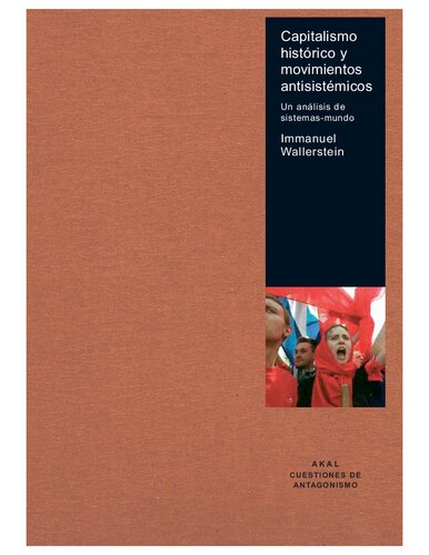 Capitalismo histórico y movimientos antisistémicos. Un análisis de sistemas-mundo