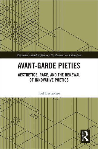 Avant-Garde Pieties: Aesthetics, Race, and the Renewal of Innovative Poetics