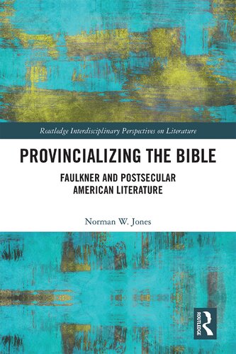 Provincializing the Bible: Faulkner and Postsecular American Literature