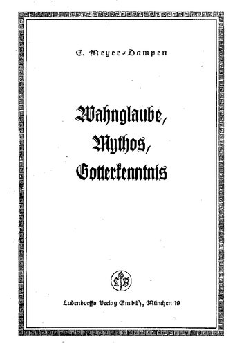 Wahnglaube, Mythos, Gotterkenntnis