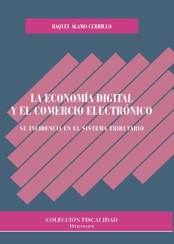 La economía digital y el comercio electrónico : su incidencia en el sistema tributario