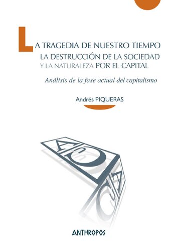 La tragedia de nuestro tiempo : la destrucción de la sociedad y la naturaleza por el capital