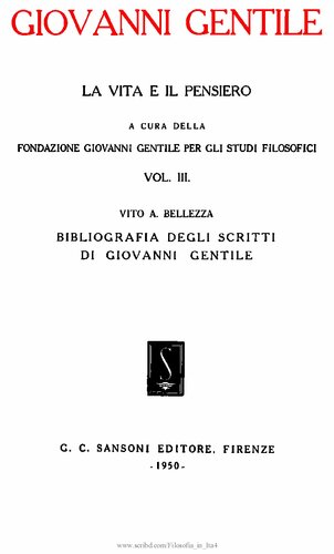 Giovanni Gentile. La vita e il pensiero. Bibliografia degli scritti di Giovanni Gentile a cura di Vito Bellezza