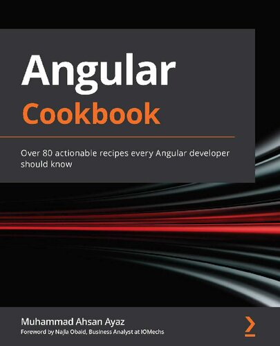 Angular Cookbook: Over 80 actionable recipes every Angular developer should know