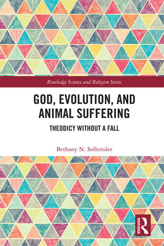 God, Evolution, and Animal Suffering: Theodicy Without a Fall