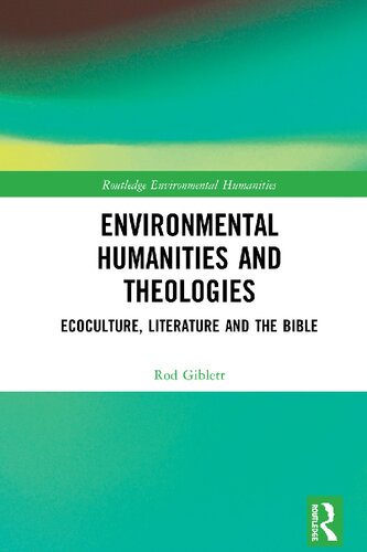 Environmental Humanities and Theologies: Ecoculture, Literature and the Bible