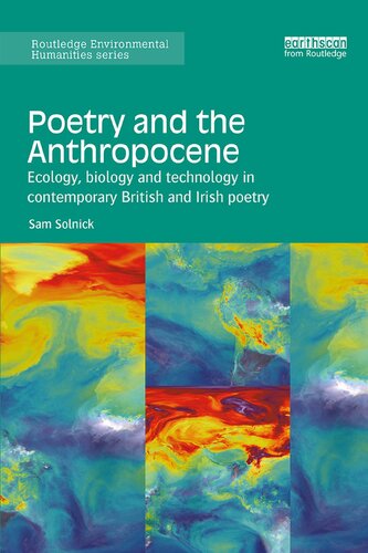 Poetry and the Anthropocene: Ecology, Biology and Technology in Contemporary British and Irish Poetry