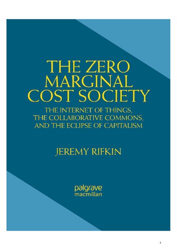 The Zero Marginal Cost Society: The Internet of Things, the Collaborative Commons, and the Eclipse of Capitalism
