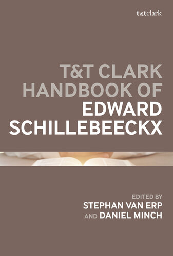 The T&T Clark handbook of Edward Schillebeeckx