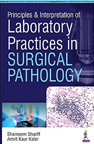 Principles & Interpretation of Laboratory Practices in Surgical Pathology