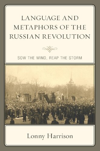 Language and Metaphors of the Russian Revolution: Sow the Wind, Reap the Storm