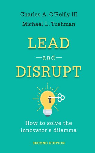 Lead and disrupt how to solve the innovator's dilemma
