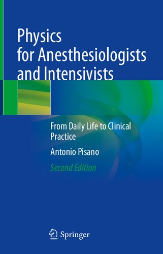 PHYSICS FOR ANESTHESIOLOGISTS AND INTENSIVISTS from daily life to clinical practice.