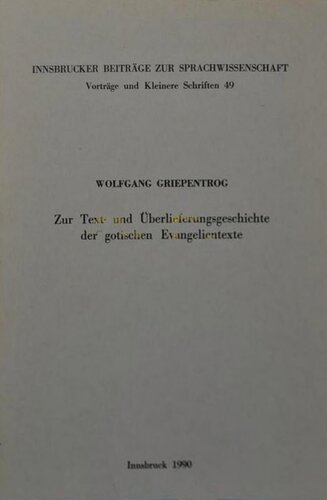 Zur Text- und Überlieferungsgeschichte der gotischen Evangelientexte