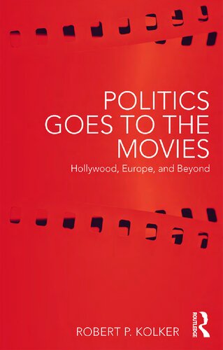 Politics Goes to the Movies: Hollywood, Europe, and Beyond