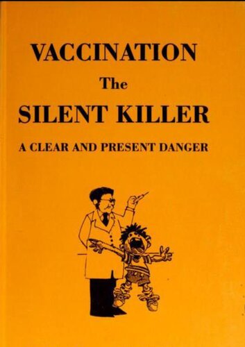 Vaccination: The Silent Killer - A Clear and Present Danger