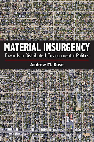 Material Insurgency: Towards a Distributed Environmental Politics