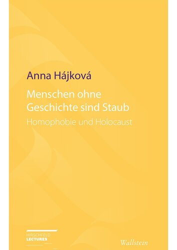 Menschen ohne Geschichte sind Staub. Homophobie und Holocaust
