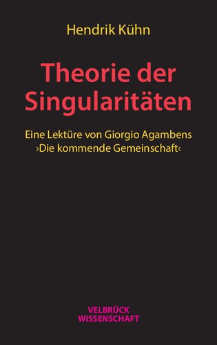 Theorie der Singularitäten: Eine Lektüre von Giorgio Agambens Die kommende Gemeinschaft