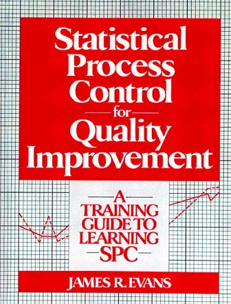 Statistical Process Control for Quality Improvement: A Training Guide to Learning Spc