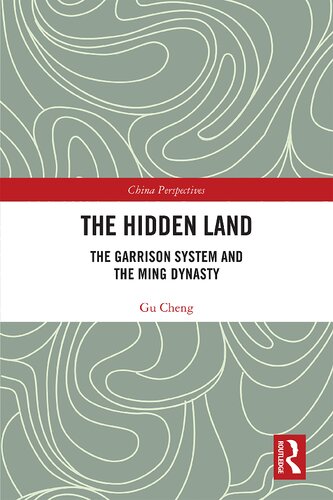 The Hidden Land: The Garrison System and the Ming Dynasty