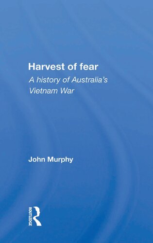 Harvest of Fear: A history of Australia's Vietnam War