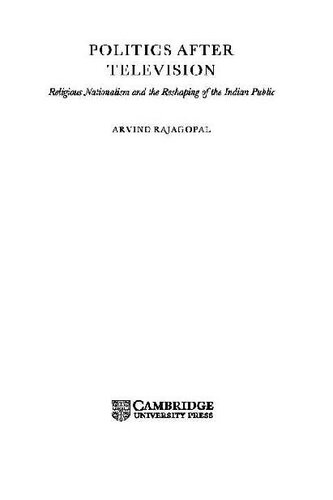 Politics after Television: Hindu Nationalism and the Reshaping of the Public in India