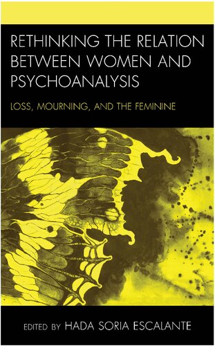 Rethinking the Relation between Women and Psychoanalysis: Loss, Mourning, and the Feminine