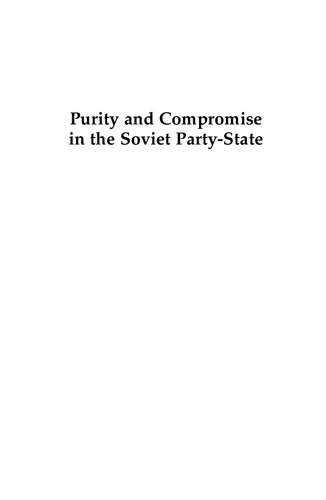 Purity and Compromise in the Soviet Party-State: The Struggle for the Soul of the Party, 1941-1952
