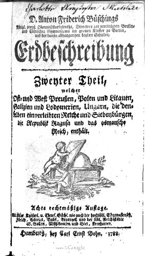 Ost- und West-Preußen, Polen und Litauen, Galizien und Lodomerien, Ungarn, die denselben einverleibten Reiche und Siebenbürgen, die Republik Ragusa und das Osmanische Reich,