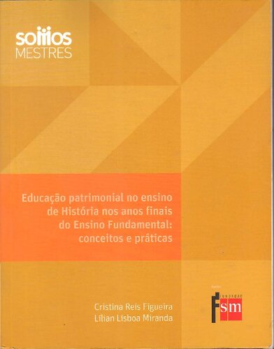 Educação Patrimonial no Ensino de História nos anos finais do Ensino Fundamental: conceitos e práticas