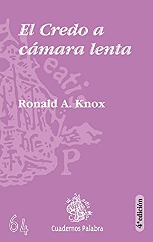 El Credo a cámara lenta (Cuadernos Palabra)