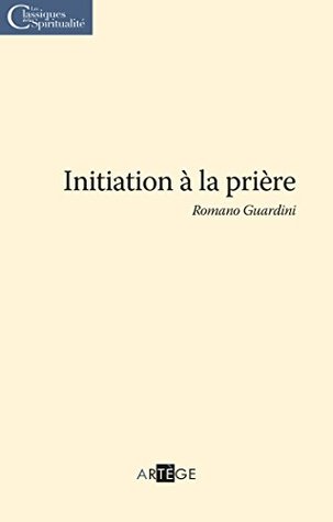 Initiation à la prière (Les Classiques de la Spiritualité)