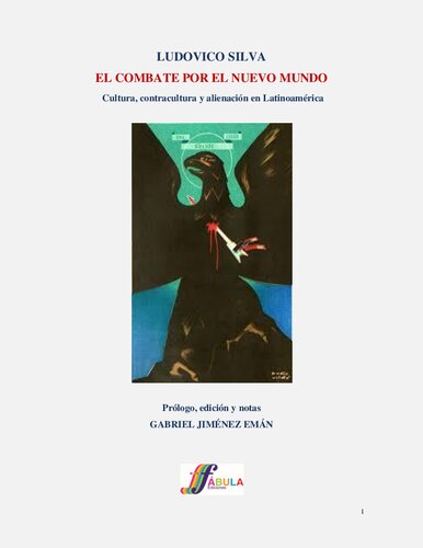 El combate por el nuevo mundo. Cultura, contracultura y alienación en Latinoamérica