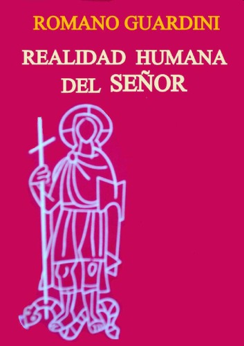 La realidad humana del señor: aportación a una psicología de Jesús