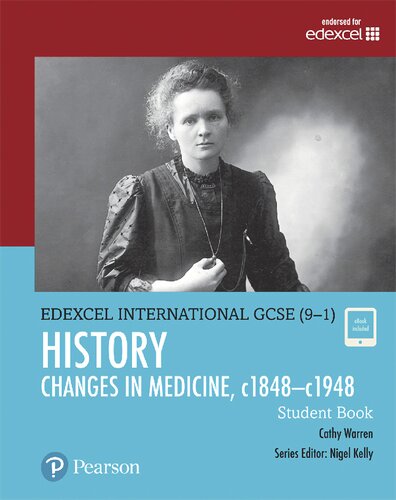 Pearson Edexcel International GCSE (9-1) History: Changes in Medicine, c1848–c1948 Student Book