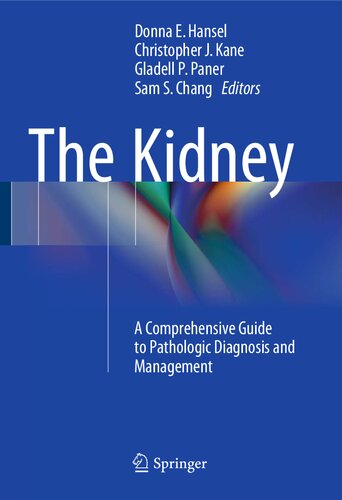 The kidney a comprehensive guide to pathologic diagnosis and management