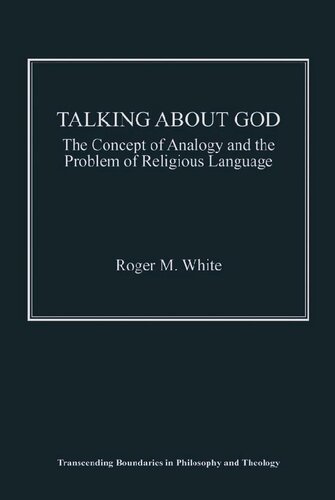 Talking about God: The Concept of Analogy and the Problem of Religious Language