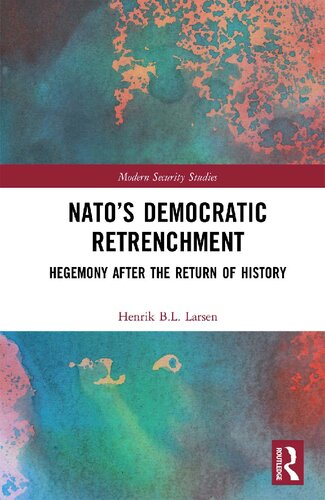 NATO’s Democratic Retrenchment: Hegemony After the Return of History
