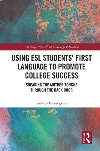Using ESL Students’ First Language to Promote College Success: Sneaking the Mother Tongue through the Backdoor